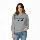 Personalized Embossed Last season as a miss Sweatshirt B&W