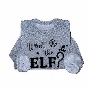 Embossed What the Elf Sweatshirt