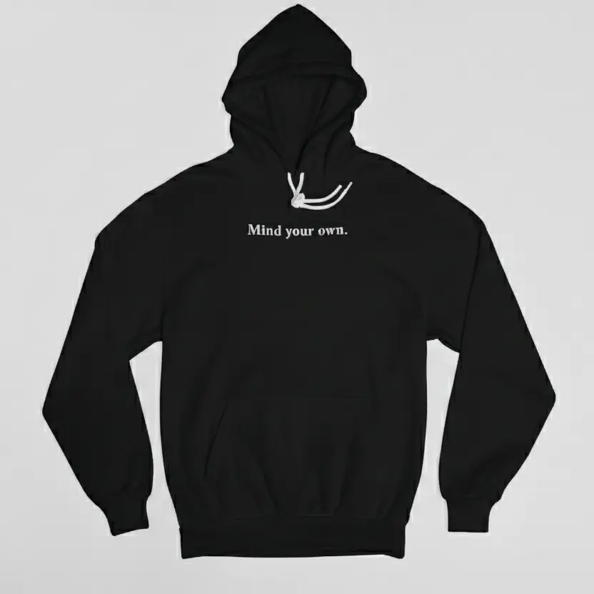 Mind your own. - Embossed Puff Hoodie