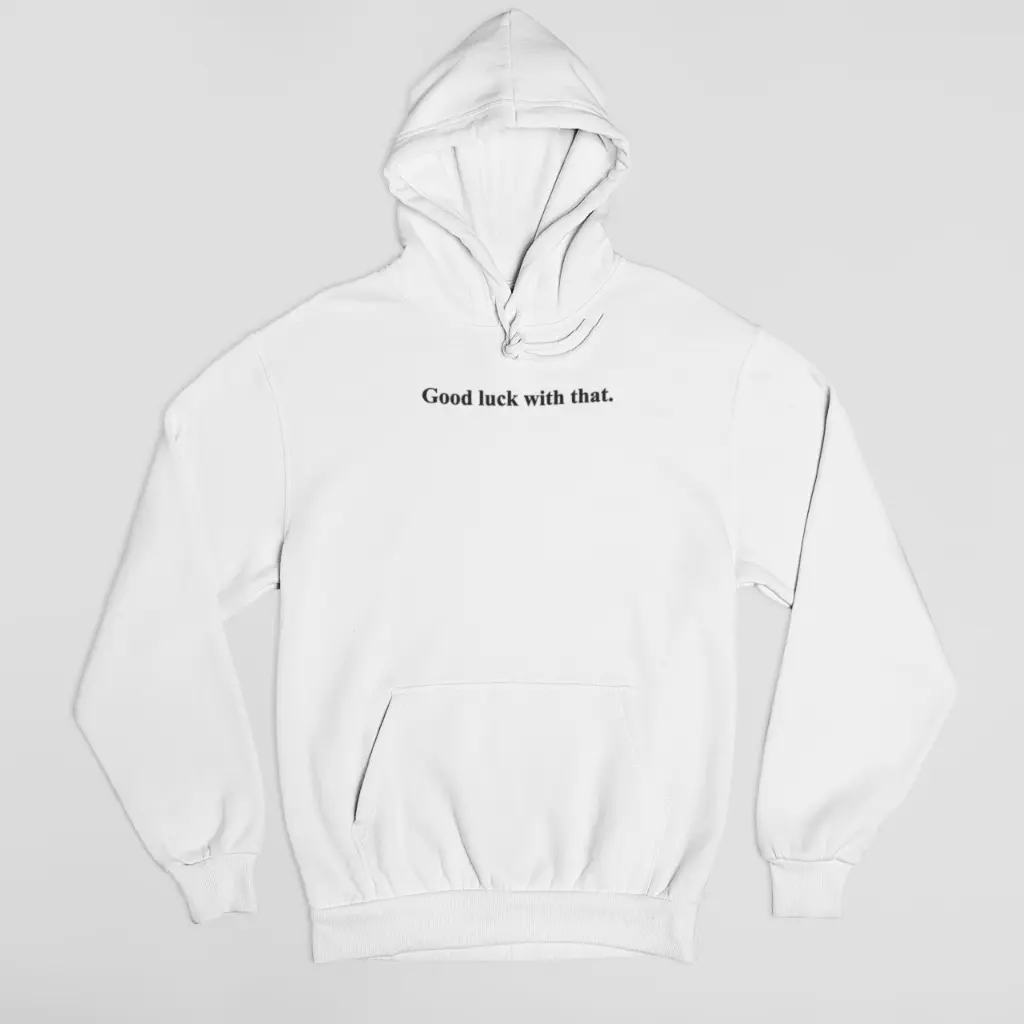 Good luck with that. - Embossed Puff Hoodie