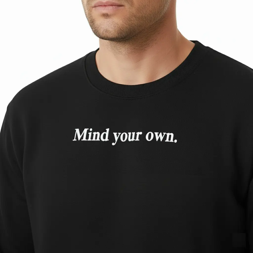 Mind your own. - Embossed Puff Sweatshirt