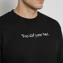 You did your best. - Embossed Puff Untold Sweatshirt