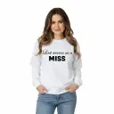 Personalized Embossed Last season as a miss Sweatshirt
