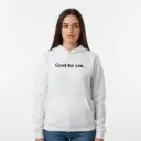 Good for you. - Embossed Puff Untold Hoodie